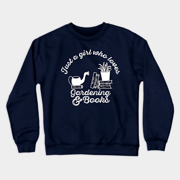 Just a Girl who loves Gardening and Books Crewneck Sweatshirt by Randa'sDoodles